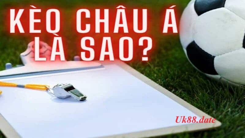 Kinh Nghiệm Soi Kèo Châu Á Siêu Chuẩn Từ Cao Thủ Uk88